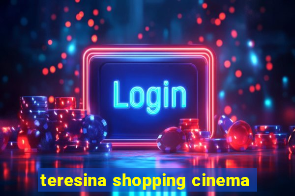 teresina shopping cinema